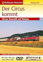 Der Circus kommt - Circus Roncalli auf Reisen
