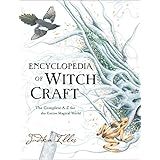Encyclopedia of Witchcraft: The Complete A-Z for the Entire Magical World