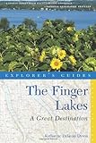 Explorer's Guide Finger Lakes: A Great Destination (Fourth Edition)  (Explorer's Great Destinations)