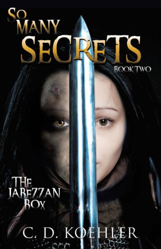 So Many Secrets: The Jabezzan Box Book Two by C.D. Koehler