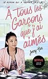 Les amours de Lara Jean, Tome 1 : A tous les garçons que j'ai aimés... by 