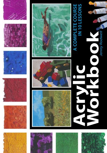 Acrylic Workbook: A Complete Course in 10 Lessons