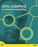 Chris Crawford on Interactive Storytelling (2nd Edition)