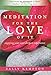 Meditation for the Love of It: Enjoying Your Own Deepest Experience