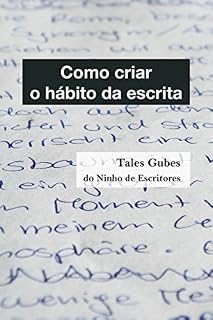 Livro Como criar o hábito da escrita (Ninho de Escritores Livro 2)
