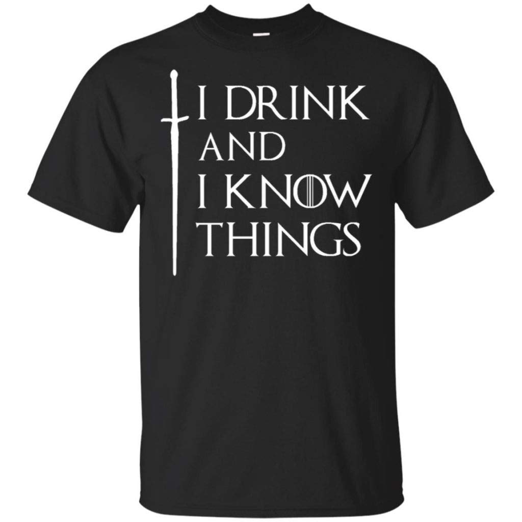I Drink I Know Things Shirt Got T Shirt Gift | Seknovelty
