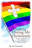 LGBTQ: Outing My Christianity by Ann Townsend, David L. Rattigan
