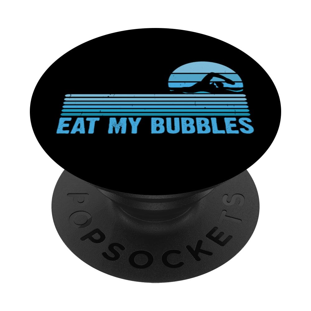 Eat My Bubbles For Swimming Lovers Swim Team - Funny Swimmer PopSockets Swappable PopGrip