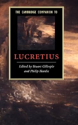 Amazon Com The Cambridge Companion To Lucretius Cambridge Companions To Literature 9780521848015 Gillespie Stuart Hardie Philip Books