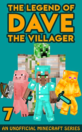 [D0wnl0ad] Dave the Villager 7: An Unofficial Minecraft Book (The Legend of Dave the Villager) RAR