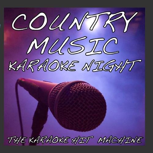 The Karaoke Hit Machine Country Music Karaoke Night Music