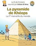 La pyramide de Khéops : La 1re merveille du monde by 