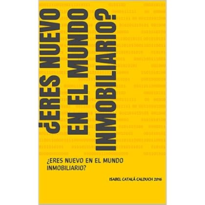 ¿ERES NUEVO EN EL MUNDO INMOBILIARIO?: ¿ERES NUEVO EN EL MUNDO INMOBILIARIO? ¿ERES NUEVO EN EL MUNDO INMOBILIARIO?: ¿ERES NUEVO EN EL MUNDO INMOBILIARIO?