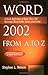 Word 2002 from A to Z: A Quick Reference of More Than 200 Microsoft Word Tasks, Terms and Tricks (A- by Stephen L. Nelson