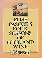 Elise Pascoe's Four Seasons of Food and Wine 0333380754 Book Cover