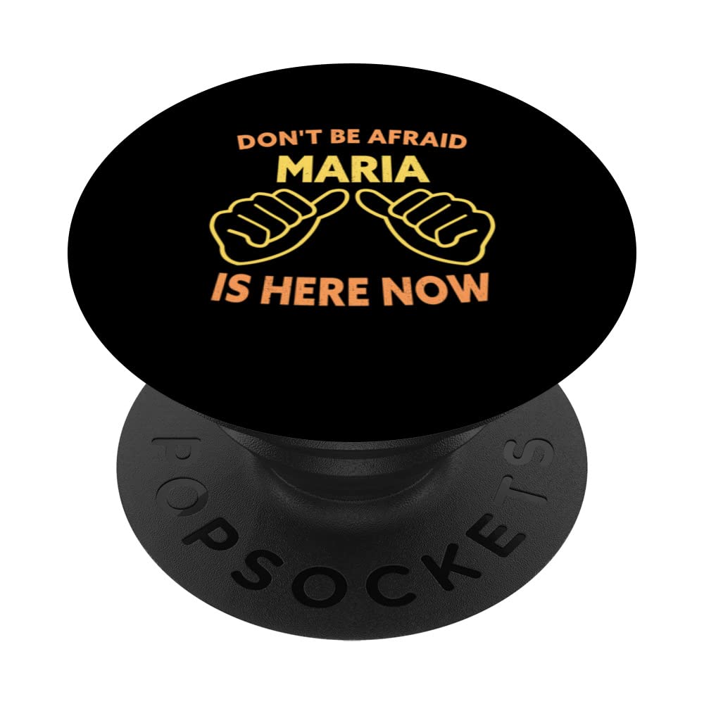 Don't Ne Afraid Maria Is Here Now Funny Maria Name PopSockets Swappable PopGrip