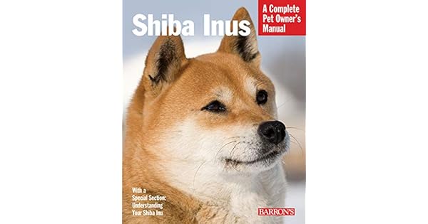Amazoncom Shiba Inus Complete Pet Owners Manual