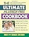 The Ultimate Allergy-Free Cookbook: Over 150 Easy-to-Make Recipes That Contain No Milk, Eggs, Wheat, Peanuts, Tree Nuts, Soy, Fish, or Shellfish