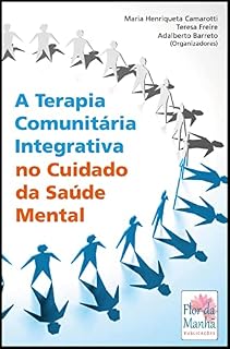 Livro A TERAPIA COMUNITÁRIA INTEGRATIVA NO CUIDADO DA SAÚDE MENTAL