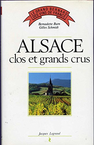 Alsace, clos et grands crus (Le Grand Bernard des vins de France) (French Edition) by Bernadette Burn (Hardcover)