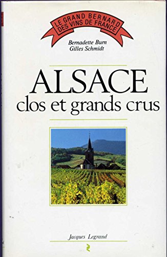 Alsace, clos et grands crus (Le Grand Bernard des vins de France) (French Edition)