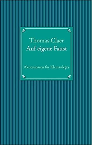 Auf Eigene Faust Aktiensparen Fur Kleinanleger Amazon De Claer Thomas Bucher