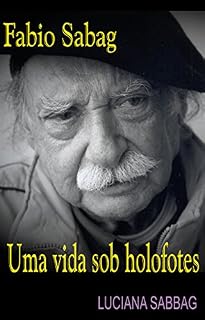Livro Fabio Sabag - Uma Vida Sob Holofotes
