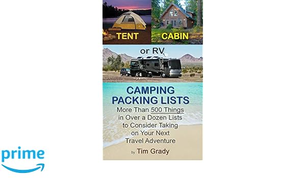 Tent Cabin Or Rv Camping Packing Lists More Than 500 Things In