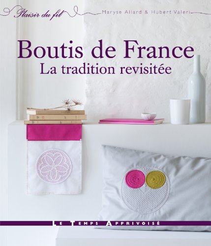 Boutis de France - La tradition revisitée (Plaisir du fil) (French Edition) by Maryse Allard, Hubert Valeri