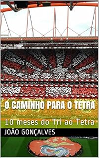 Livro O caminho para o TETRA: 10 meses do Tri ao Tetra