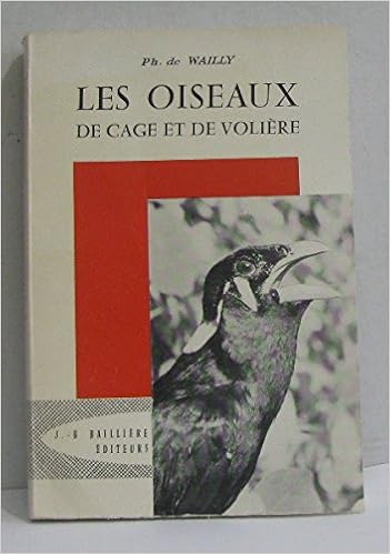 Les Oiseaux De Cage Et De Volière Ph De Wailly Amazoncom
