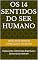 Livro OS 14 SENTIDOS DO SER HUMANO: Explorando a Dimensão Espiritual e Sensorial do Homem (1 - Os Graus de Intimidade com Deus e as Recompensas de Cada Graus - 2 - Os Graus de Salvação Criados por Jesus)