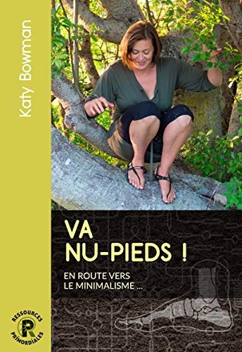 Va nu-pieds ! : En route vers le minimalisme... by 