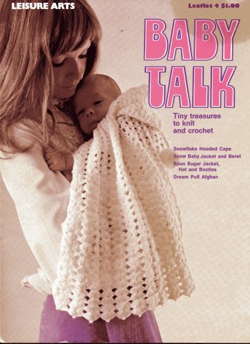 Baby Talk, Tiny Treasures to Knit and Crochet Leaflet 4 by Leisure Arts (Paperback)