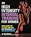 High-Intensity Interval Training for Women: Burn More Fat in Less Time with HIIT Workouts You Can Do Anywhere