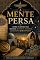 Livro A mente persa (Antes do Renascimento: Pérsia, Islã e as origens ocultas do gênio ocidental Livro 2)