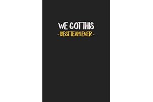 We Got This - Best Team Ever: Lined Blank Notebook Journal - Teamwork Motivational - Appreciation Gifts for Employees - Coworkers - Staff - Work Team ... | 120 Pages, 6"x 9", Soft Cover, Matte Finish