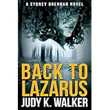 Back to Lazarus: A Sydney Brennan Novel (Sydney Brennan Mysteries Book 1)