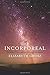 The Incorporeal: Ontology, Ethics, and the Limits of Materialism