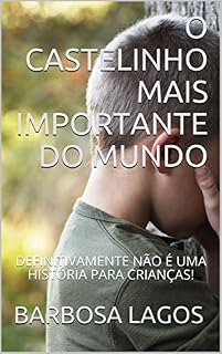 Livro O CASTELINHO MAIS IMPORTANTE DO MUNDO: DEFINITIVAMENTE NÃO É UMA HISTÓRIA PARA CRIANÇAS!