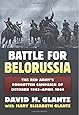The Battle for Belorussia: The Red Army's Forgotten Campaign of October 1943 - April 1944 (Modern War Studies)