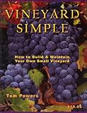 Vineyard Simple: How to Build and Maintain Your Own Vineyard by 
