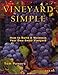 Vineyard Simple: How to Build and Maintain Your Own Vineyard by 