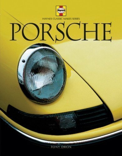 Porsche Engineering For Excellence Classic Makes Series 1st First Edition By Dron Tony Published By Haynes Publishing 08 Amazon Com Books