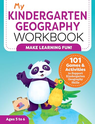 My Kindergarten Geography Workbook: 101 Games & Activities To Support Kindergarten Geography Skills