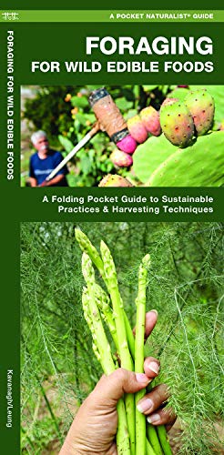 Foraging for Wild Edible Foods: A Folding Pocket Guide to Sustainable Practices & Harvesting Techniques (Outdoor Skills and Preparedness)