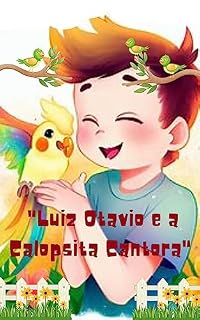 Livro "Luiz Otavio e a Calopsita Cantora"