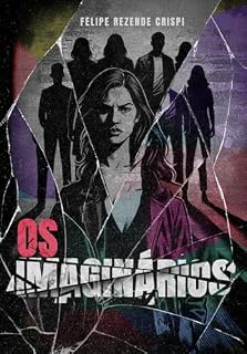 Livro Os Imaginários (Mundo Estranho Livro 2)
