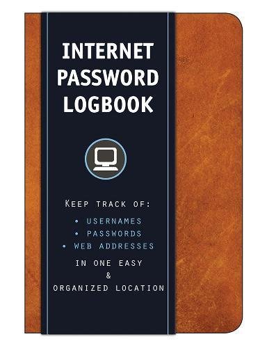 Download Internet Password Logbook (Cognac Leatherette): Keep track of: usernames, passwords, web addresses in one easy & organized location