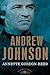 Andrew Johnson: The American Presidents Series: The 17th President, 1865-1869